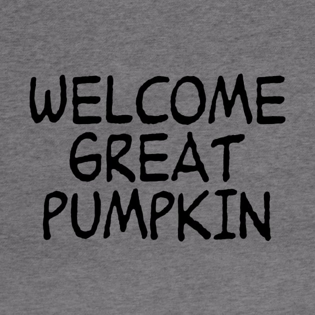 Welcome Great Pumpkin by zombill